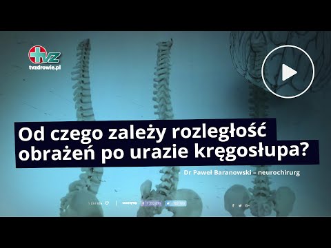 Od czego zależy rozległość obrażeń po urazie kręgosłupa?